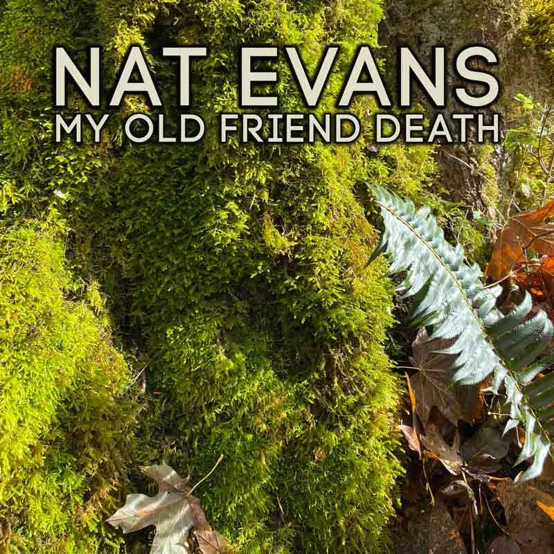 Cover art for the release "My Old Friend Death" by "Nat Evans"